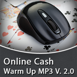 Online Cash Game Warm Up V 2.0
